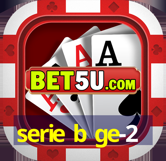 serie b ge